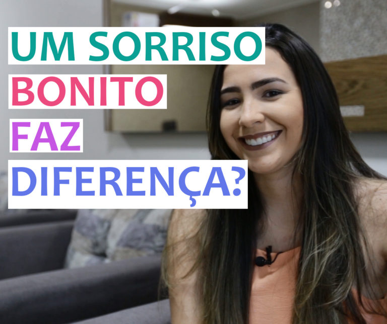 Um sorriso bonito faz diferença?