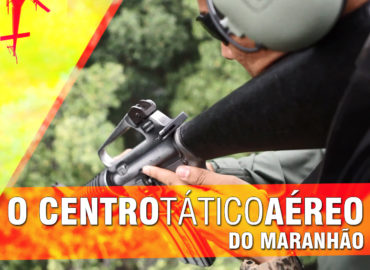 O Centro Tático Aéreo do Maranhão