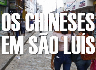 Os chineses em São Luís