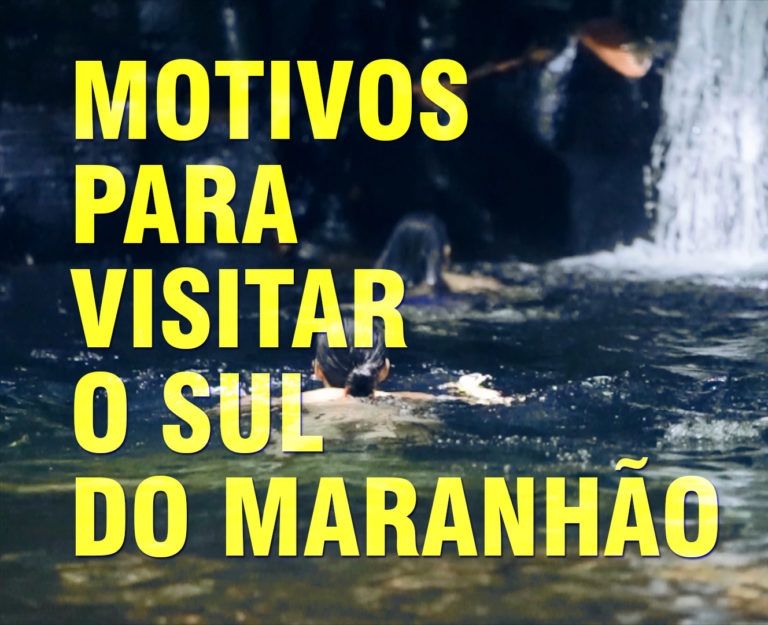 Motivos para visitar o sul do Maranhão
