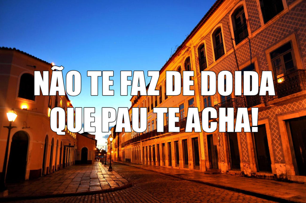 17 frases que não fazem sentido se você não for maranhense