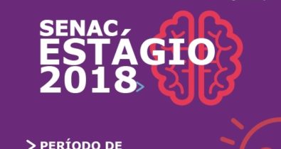 Programa de Estágio SENAC 2018 oferece vagas em São Luís e Santa Inês