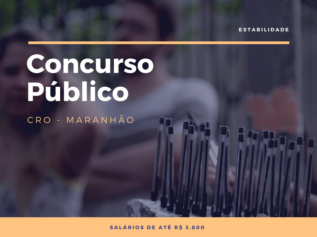 Inscrições para concurso CRO do Maranhão terminam sexta-feira