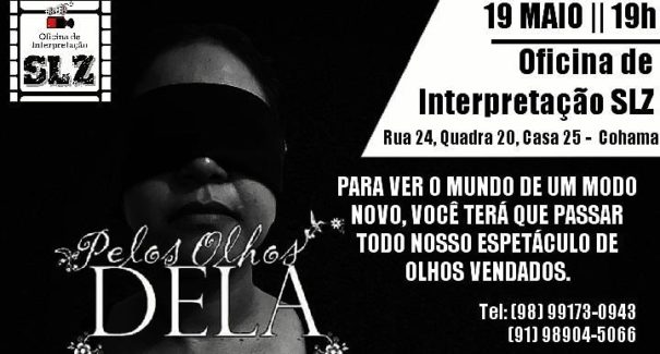 Oficina de Interpretação SLZ apresenta: “Pelos Olhos Dela”
