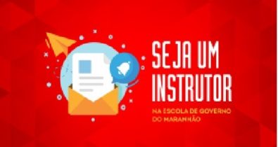 Aberto edital para novos instrutores na Escola de Governo do Maranhão