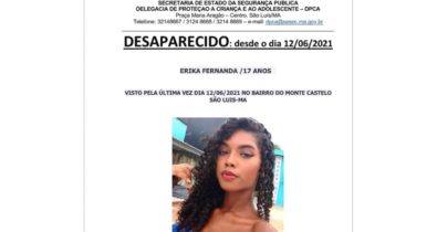 Jovem de 17 anos está desaparecida desde o sábado em São Luís