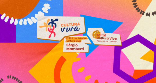 Inscrições para os editais Sérgio Mamberti e Pontões de Cultura entram na reta final