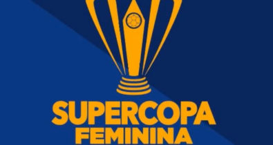 Futebol Feminino: semifinais da Supercopa do Brasil são definidas