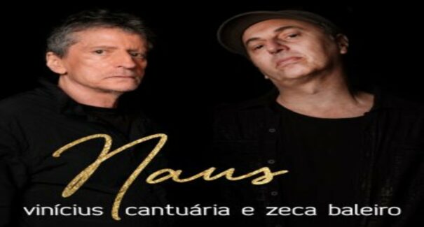 Zeca Baleiro e Vinícius Cantuária lançam ‘Naus’ nessa sexta-feira (8)