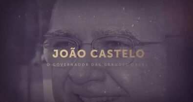 “João Castelo – O governador das grandes obras” estreia na TV Assembleia
