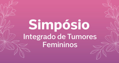 Encontro científico do Hospital São Domingos discute os avanços para o tratamento dos tumores femininos