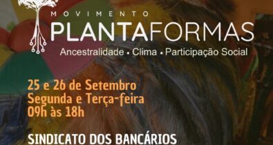 2º Encontro Plataformas em São Luís promove conhecimentos livres e debate sobre ações climáticas e direitos humanos