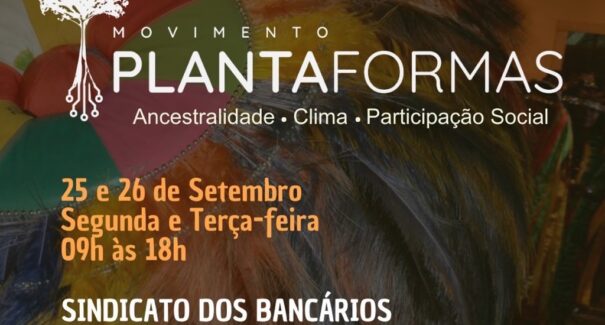 2º Encontro Plataformas em São Luís promove conhecimentos livres e debate sobre ações climáticas e direitos humanos