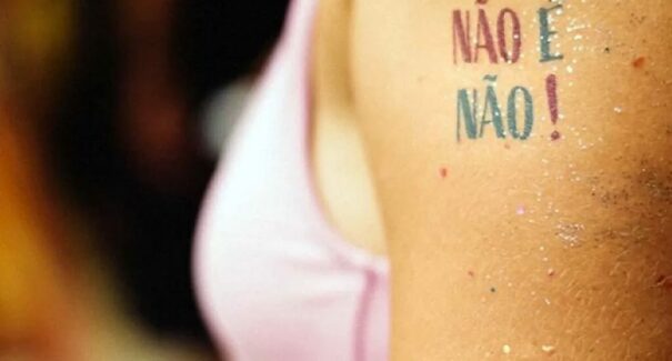 Campanhas reforçam direito da mulher de se divertir em paz no Carnaval