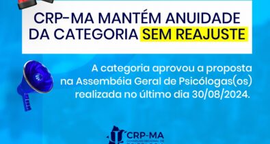 Assembleia Geral das Psicólogas e Psicólogos do Maranhão Decide pela Manutenção do Valor da Anuidade para 2025