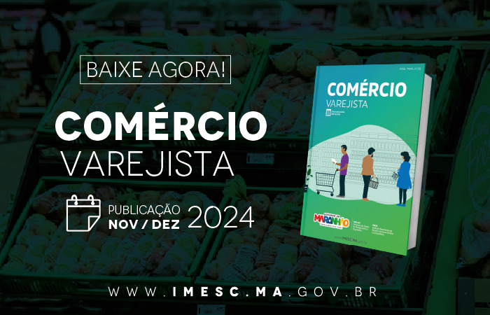 Comércio varejista do Maranhão cresce 5,7% em 2024 e supera média nacional
